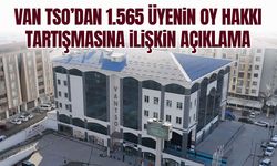 Van TSO’dan 1.565 üyenin oy hakkı tartışmasına ilişkin açıklama