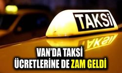 Van’da bir zam da taksi ücretlerine geldi!
