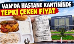 Van’da hastane kantininde tepki çeken fiyat