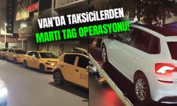 Van’da taksicilerden Martı TAG operasyonu! Çok sayıda araç çekildi