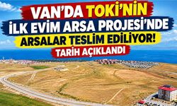 Van’da TOKİ’nin İlk Evim Arsa Projesi’nde arsalar teslim ediliyor! Tarih açıklandı