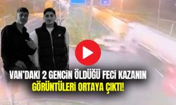 Van’daki 2 gencin öldüğü feci kazanın görüntüleri ortaya çıktı!