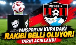 Vanspor’un kupadaki rakibi belli oluyor! Tarih açıklandı