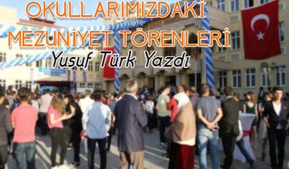  OKULLARIMIZDAKİ MEZUNİYET TÖRENLERİ