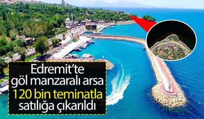 Edremit’te göl manzaralı arsa 120 bin teminatla satılığa çıkarıldı