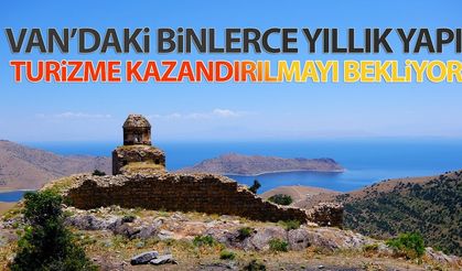 Van’daki binlerce yıllık yapı turizme kazandırılmayı bekliyor