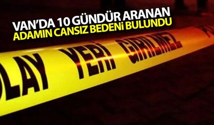 Van’da 10 gündür aranan adamın cansız bedeni bulundu