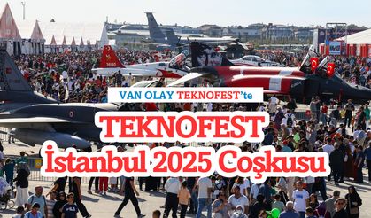 VAN OLAY TEKNOFEST’te: TEKNOFEST İstanbul 2025 Coşkusu
