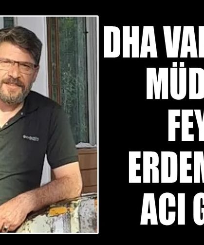 DHA Van Bölge Müdürü Feyat Erdemir'in acı günü