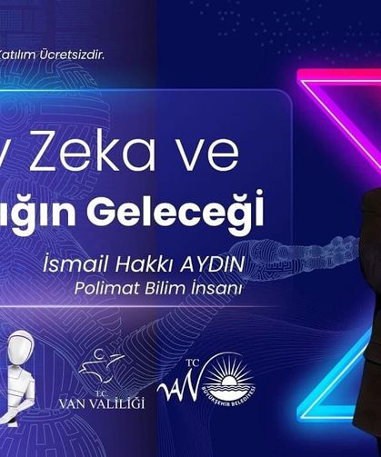Van’da yapay zeka ve insanlığın geleceği konuşulacak!
