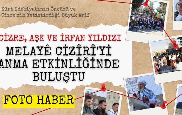 Cizre, Aşk ve İrfan Yıldızı Melayê Cizîrî'yi Anma Etkinliğinde Buluştu