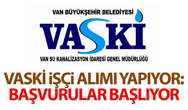 VASKİ işçi alımı yapıyor: Başvurular başlıyor