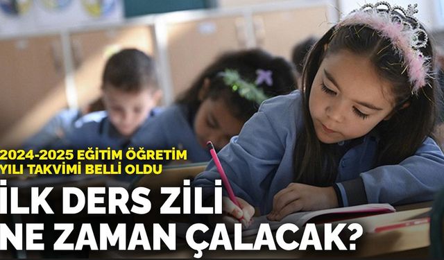 Okullar ne zaman açılacak? 2024-2025 eğitim öğretim yılı ne zaman başlayacak?