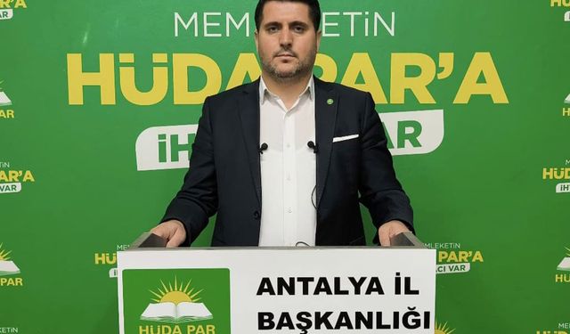 HÜDA PAR Antalya İl Başkanı Durmaz'dan, Büyükşehir Belediyesine hizmet eleştirisi