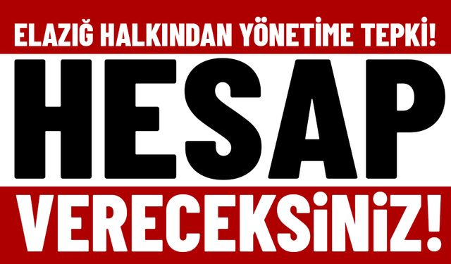 Haberin Olsun Elazığ'dan Yönetime Sert Tepki!