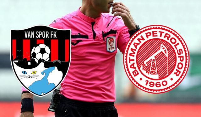 Vanspor- Batman Petrolspor finalini yönetecek hakemler belli oldu mu?