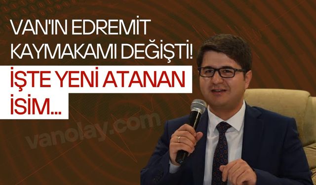 Edremit Kaymakamlığına kim atandı? İşte yeni kaymakam...