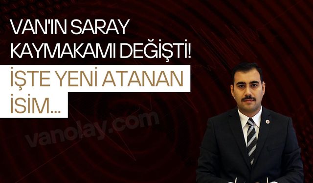 Saray Kaymakamlığına kim atandı? İşte yeni kaymakam...