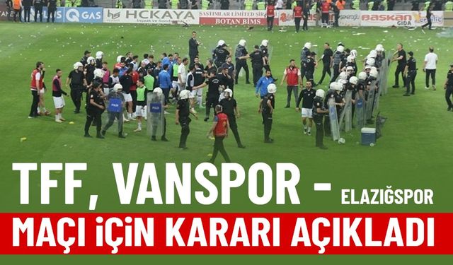 TFF, Elazığspor - Vanspor maçı için kararını verdi