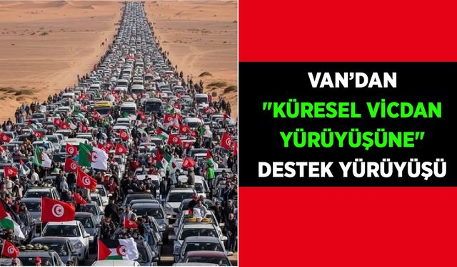 Van’dan "Küresel Vicdan Yürüyüşüne" destek yürüyüşü