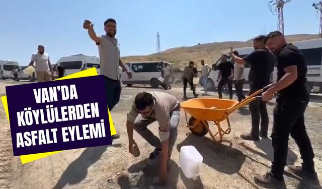 Van’da kazma ve küreklerle asfalt eylemi!