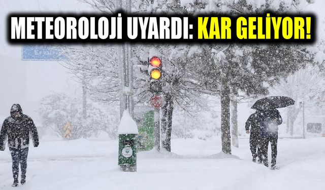 Meteoroloji uyardı: Kar geliyor!