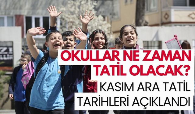 Okullar ne zaman tatil olacak? Kasım ara tatil tarihleri açıklandı