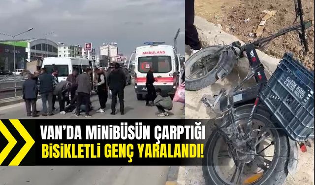 Van’da minibüsün çarptığı bisikletli genç yaralandı!