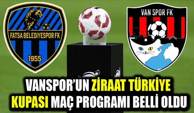 Vanspor’un Ziraat Türkiye Kupası maç programı belli oldu