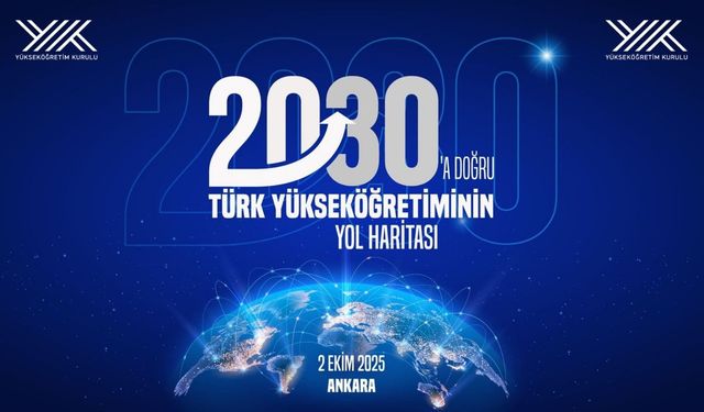 YÖK Başkanı'ndan 2030 Yol Haritası