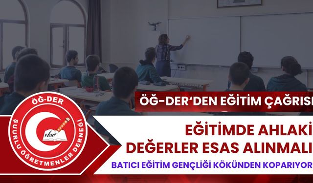 ÖĞ-DER: Eğitimde ahlaki değerler esas alınmalı
