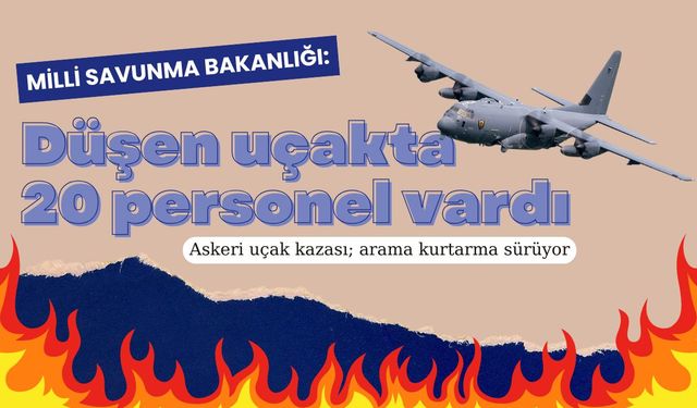 MSB: Uçak kazasında 20 personel bulunuyordu