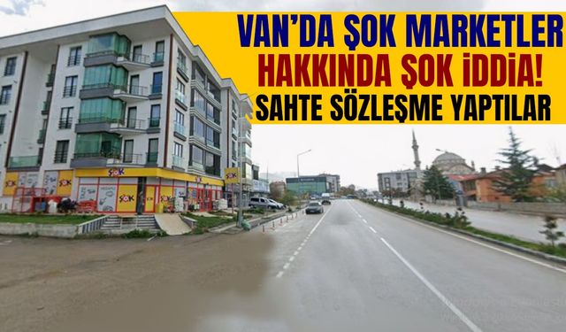 Van’da ŞOK Marketler hakkında ŞOK iddia! Sahte sözleşme imzaladılar…