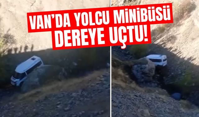 Van’da yolcu minibüsü dereye uçtu!
