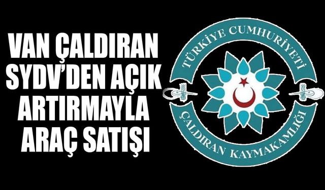 Van Çaldıran SYDV’den açık artırmayla araç satışı