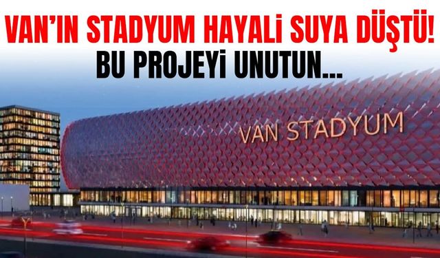Van’da stadyum hayali suya düştü! Bu projeyi unutun...