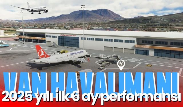 Van havalimanı 6 ayda 755 bin yolcu ağırladı