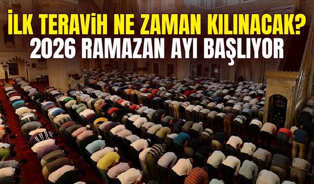 İlk teravih ne zaman kılınacak? 2026 Ramazan ayı başlıyor