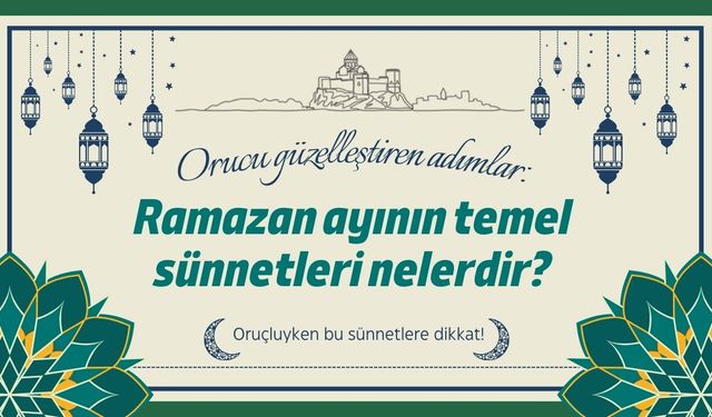 Ramazan ayının temel sünnetleri nelerdir?