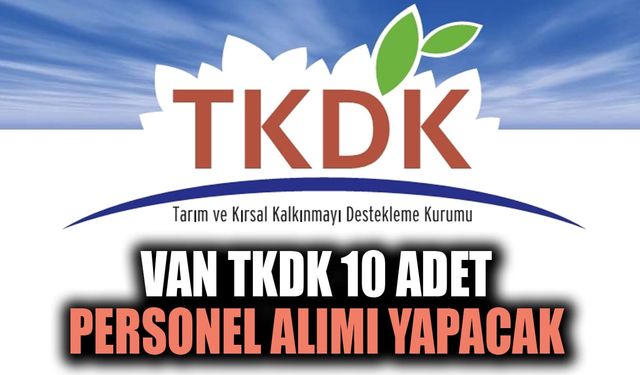 Van TKDK 10 adet personel alımı yapacak
