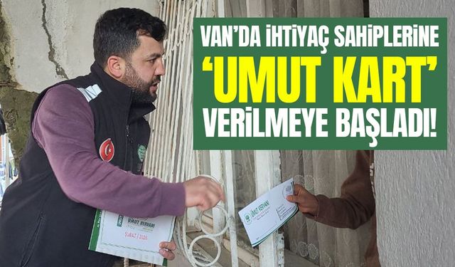 Van’da ihtiyaç sahiplerine ‘Umut Kart’ desteği başladı!