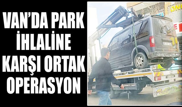 Van’da park ihlaline karşı ortak operasyon