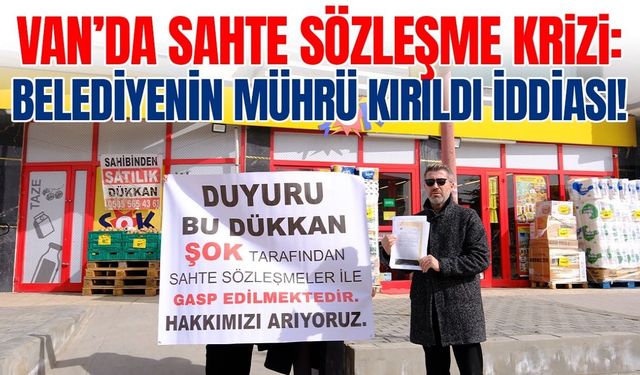 Van’da sahte sözleşme krizi: Belediyenin mührü kırıldı iddiası!