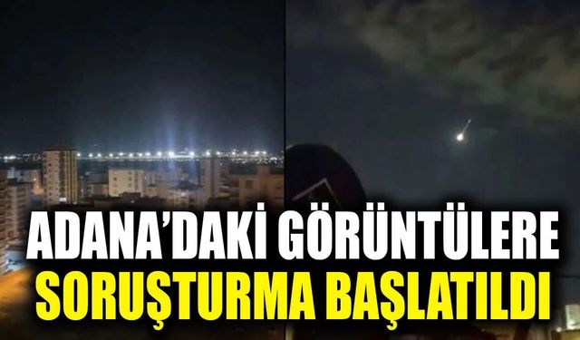 Adana’daki görüntülere soruşturma başlatıldı