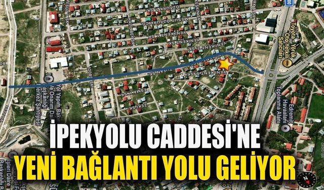 İpekyolu Caddesi'ne yeni bağlantı yolu geliyor