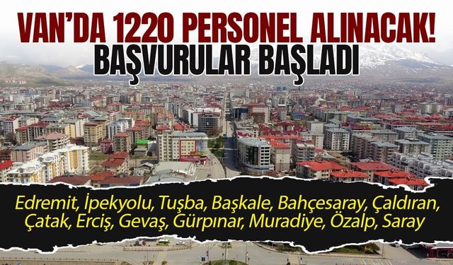 Van’da 1220 personel alınacak! Başvurular başladı