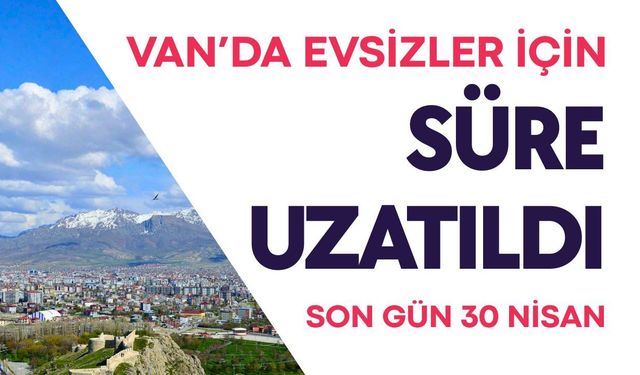 Van’da evsizler için barınma süresi uzatıldı