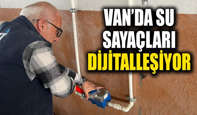 Van’da su sayaçları dijitalleşiyor