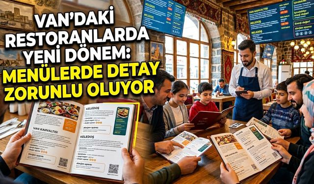 Van’daki restoranlarda yeni dönem: Menülerde detay zorunlu oluyor