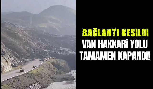 Van – Hakkari yolu tamamen kapandı!